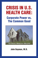 Crisis in U.S. Health Care: Corporate Power vs. the Common Good