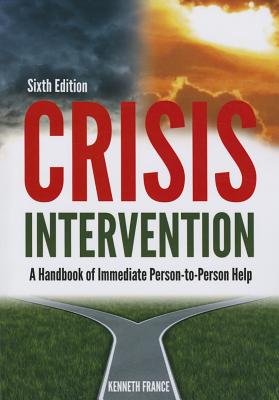 Crisis Intervention: A Handbook of Immediate Person-To-Person Help - France, Kenneth, Ph.D.