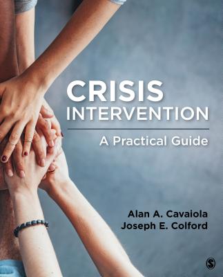 Crisis Intervention: A Practical Guide - Cavaiola, Alan A., and Colford, Joseph E.