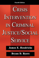 Crisis Intervention in Criminal Justice/Social Service - Hendricks, James E