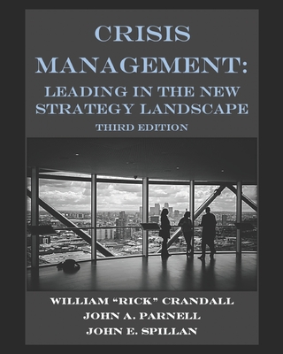 Crisis Management: Leading in the New Strategy Landscape - Parnell, John A, and Spillan, John E, and Crandall, William Rick