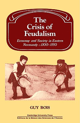 Crisis of Feudalism - Bois, G.