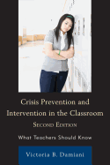 Crisis Prevention and Intervention in the Classroom: What Teachers Should Know