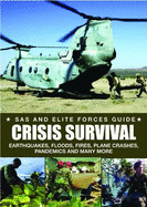 Crisis Survival: Earthquakes, Floods, Fires, Airplane Crashes, Terrorism and Much More