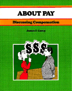 Crisp: About Pay: Discussing Compensation - Carey, James, and Racine, Robert (Editor)