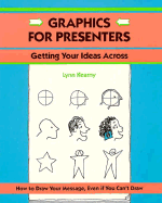 Crisp: Graphics for Presenters: Getting Your Ideas Across