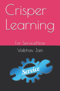 Crisper Learning: For Servicenow