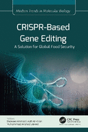 Crispr-Based Gene Editing: A Solution for Global Food Security