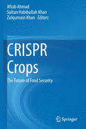 Crispr Crops: The Future of Food Security