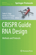 Crispr Guide RNA Design: Methods and Protocols