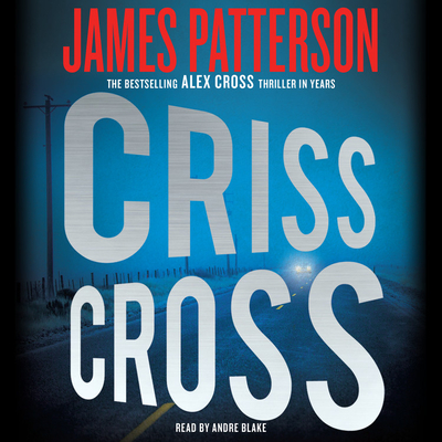 Criss Cross - Patterson, James, and Blake, Andre (Read by)