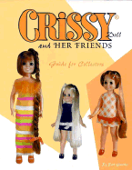 Crissy Doll and Her Friends: Guide for Collectors