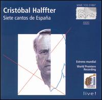 Cristbal Halffter: Siete cantos de Espaa - Maria Oran (soprano); Simon Preece (baritone); Berlin Radio Symphony Orchestra; Cristobal Halffter (conductor)