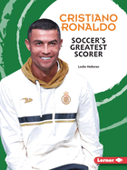 Cristiano Ronaldo: Soccer's Greatest Scorer