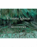 Cristina Iglesias: Metonymy
