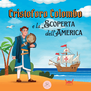 Cristoforo Colombo e la Scoperta dell'America: Scopri tutto sull'arrivo di Colombo nel Nuovo Mondo