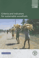 Criteria and Indicators for Sustainable Woodfuels: Fao Forestry Paper No. 160