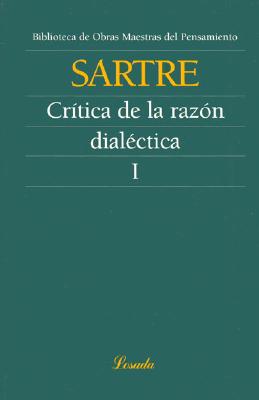 Critica de La Razon Dialectica I - Sartre, Jean-Paul