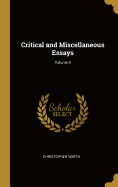 Critical and Miscellaneous Essays; Volume II