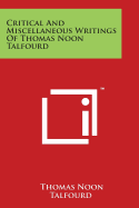 Critical And Miscellaneous Writings Of Thomas Noon Talfourd