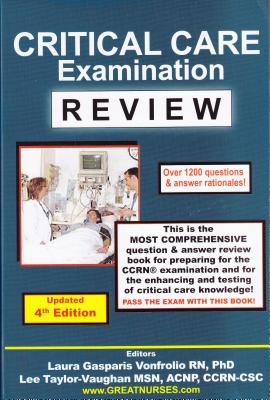 Critical Care Examination Review Updated 4th Edition: Over 1,200 Questions & Answer Rationales! - Gasparis Vonfrolio, Laura, and Taylor-Vaughan, Lee