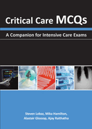 Critical Care MCQs: A Companion for Intensive Care Exams