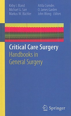 Critical Care Surgery - Bland, Kirby I, MD (Editor), and Sarr, Michael G, MD (Editor), and Bchler, Markus W (Editor)