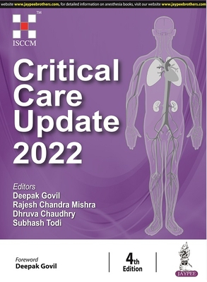 Critical Care Update 2022 - Govil, Deepak, and Mishra, Rajesh Chandra, and Chaudhry, Dhruva