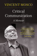 Critical Communication: A Memoir