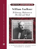 Critical Companion to William Faulkner: A Literary Reference to His Life and Work