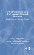 Critical Consciousness in Dual Language Bilingual Education: Case Studies on Policy and Practice