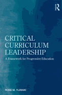 Critical Curriculum Leadership: A Framework for Progressive Education