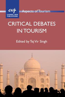Critical Debates in Tourism - Singh, Tej Vir (Editor)