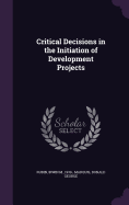 Critical Decisions in the Initiation of Development Projects