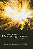 Critical Digital Studies: A Reader