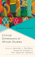 Critical Dimensions of African Studies: Re-Membering Africa
