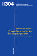 (Critical) Discourse Studies and the (New?) Normal: Analysing Discourse in Times of Crisis