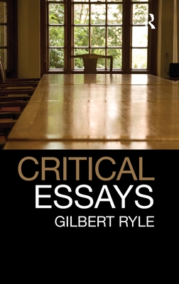 Critical Essays: Collected Papers Volume 1 - Ryle, Gilbert