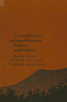 Critical Essays on Israeli Society, Religion, and Government: Books on Israel, Volume IV - Avruch, Kevin (Editor), and Zenner, Walter P. (Editor)