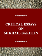 Critical Essays on Mikhail Bakhtin: Mikhail Bakhtin (1895-1975)