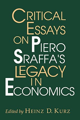 Critical Essays on Piero Sraffa's Legacy in Economics - Kurz, Heinz D (Editor)