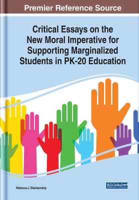 Critical Essays on the New Moral Imperative for Supporting Marginalized Students in PK-20 Education - Blankenship, Rebecca J (Editor)