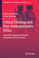 Critical Ethology and Post-Anthropocentric Ethics: Beyond the Separation Between Humanities and Life Sciences