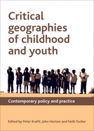 Critical Geographies of Childhood and Youth: Contemporary Policy and Practice