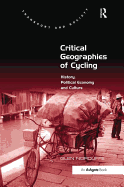 Critical Geographies of Cycling: History, Political Economy and Culture