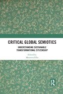 Critical Global Semiotics: Understanding Sustainable Transformational Citizenship