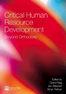 Critical Human Resource Development: Beyond Orthodoxy