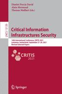 Critical Information Infrastructures Security: 16th International Conference, CRITIS 2021, Lausanne, Switzerland, September 27-29, 2021, Revised Selected Papers