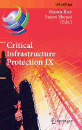 Critical Infrastructure Protection IX: 9th Ifip 11.10 International Conference, Iccip 2015, Arlington, Va, Usa, March 16-18, 2015, Revised Selected Papers