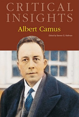 Critical Insights: Albert Camus: Print Purchase Includes Free Online Access - Kellman, Steven G (Editor)